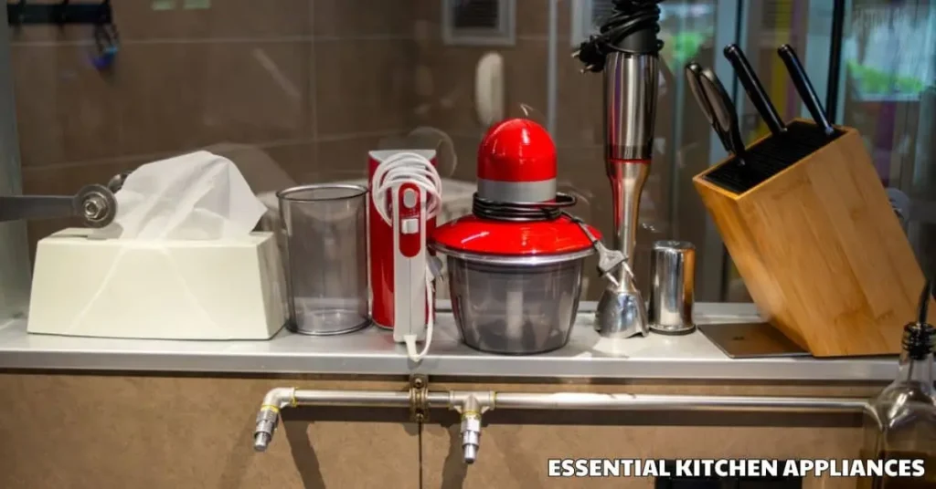 Essential Kitchen Appliances